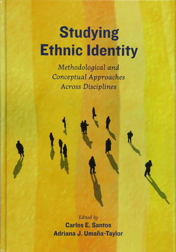Studying Ethnic Identity Methodological and Conceptual Approaches Across Disciplines