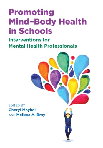 Promoting Mind-body Health in Schools Interventions for Mental Health Professionals