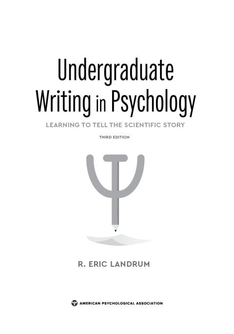 Undergraduate Writing in Psychology: Learning to Tell the Scientific Story, 3rd Edition