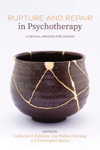 Rupture and Repair in Psychotherapy A Critical Process for Change