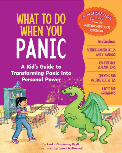 What to Do When You Panic A Kid's Guide to Transforming Panic into Personal Power