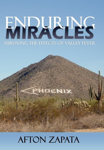 Enduring Miracles Surviving the Effects of Valley Fever