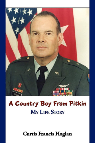 A Country Boy from Pitkin My Life Story