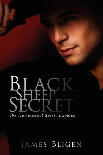 Black Sheep Secret The Homosexual Spirit Exposed