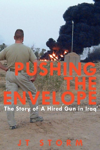 Pushing the Envelope The Story of a Hired Gun in Iraq