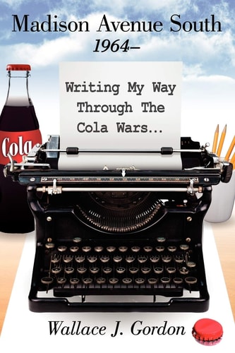 Madison Avenue South, 1964: Writing My Way Through The Cola Wars