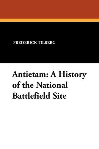 Antietam A History of the National Battlefield Site