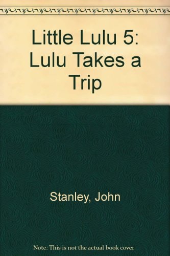 Little Lulu 5: Lulu Takes a Trip