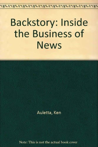 Backstory: Inside the Business of News