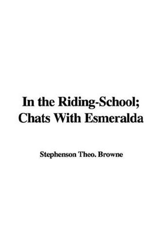 In the Riding-School; Chats with Esmeralda