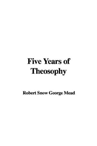 Five Years of Theosophy