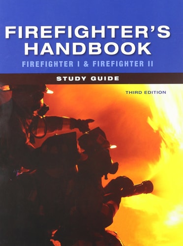 Firefighter's Handbook: Firefighter I and Firefighter II