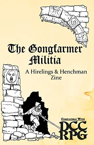 The Gongfarmer Militia A Hirelings & Henchman Zine