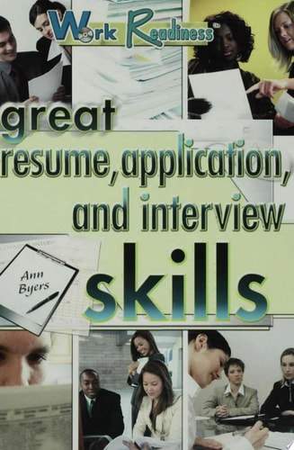 Great Resume, Application, and Interview Skills