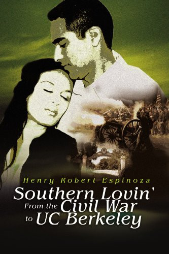Southern Lovin' from the Civil War to Uc Berkeley