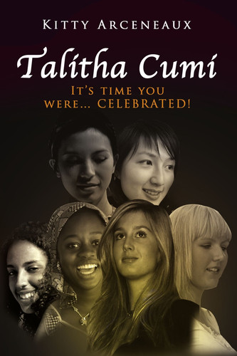Talitha Cumi: It's Time You Were Celebrated!