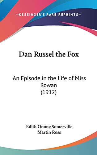Dan Russel the Fox An Episode in the Life of Miss Rowan (1912)