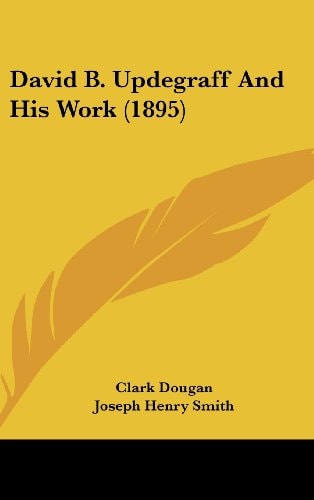 David B. Updegraff And His Work (1895)