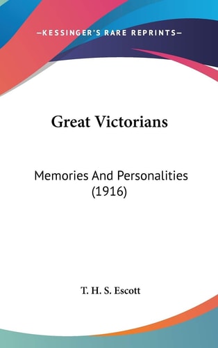 Great Victorians Memories And Personalities (1916)