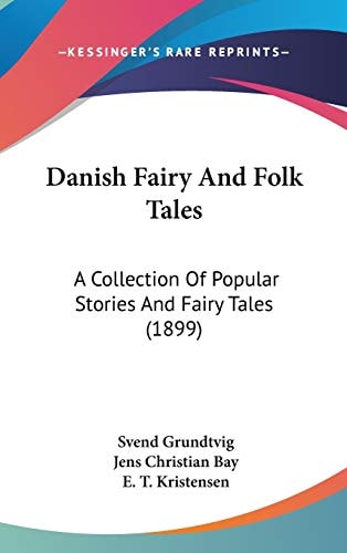 Danish Fairy And Folk Tales A Collection Of Popular Stories And Fairy Tales (1899)