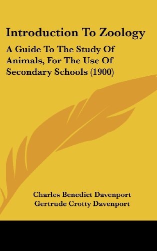 Introduction To Zoology A Guide To The Study Of Animals, For The Use Of Secondary Schools (1900)