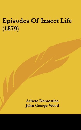 Episodes Of Insect Life (1879)