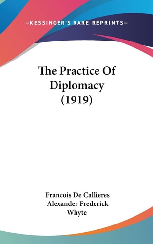 The Practice Of Diplomacy (1919)