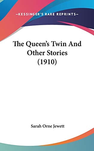 The Queen's Twin And Other Stories (1910)