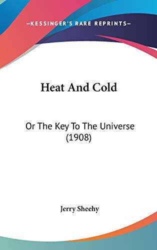Heat And Cold Or The Key To The Universe (1908)