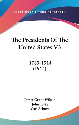 The Presidents Of The United States V3 1789-1914 (1914)