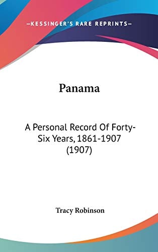 Panam: A Personal Record of Forty-Six Years, 1861-1907