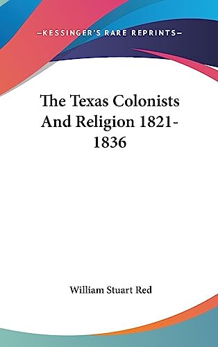 The Texas Colonists and Religion 1821-1836
