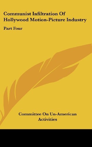Communist Infiltration of Hollywood Motion-Picture Industry Part Four