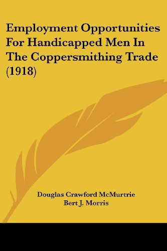 Employment Opportunities For Handicapped Men In The Coppersmithing Trade (1918)