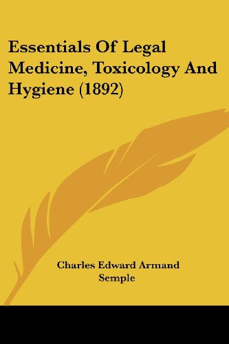 Essentials Of Legal Medicine, Toxicology And Hygiene (1892)