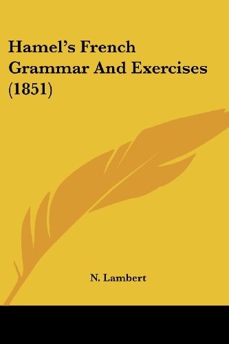Hamel's French Grammar And Exercises