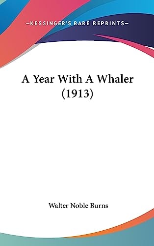 A Year With A Whaler (1913)