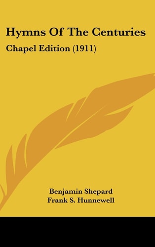 Hymns of the Centuries Chapel Edition (1911)