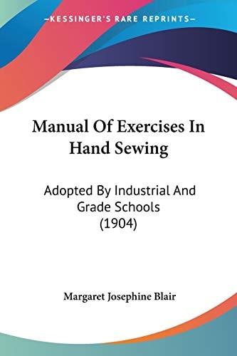Manual Of Exercises In Hand Sewing Adopted By Industrial And Grade Schools (1904)