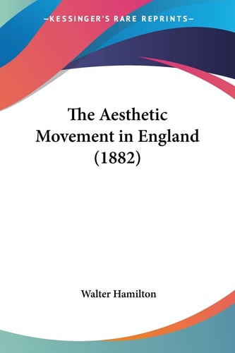 The Aesthetic Movement in England