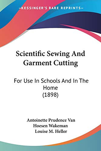 Scientific Sewing And Garment Cutting For Use In Schools And In The Home (1898)