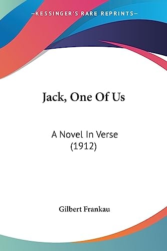 Jack, One Of Us A Novel In Verse (1912)