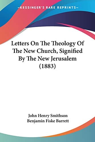 Letters On The Theology Of The New Church, Signified By The New Jerusalem (1883)