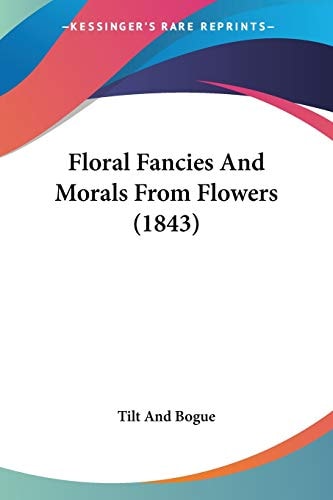 Floral Fancies And Morals From Flowers (1843)