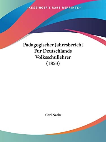 Padagogischer Jahresbericht Fur Deutschlands Volksschullehrer (1853) (German Edition)