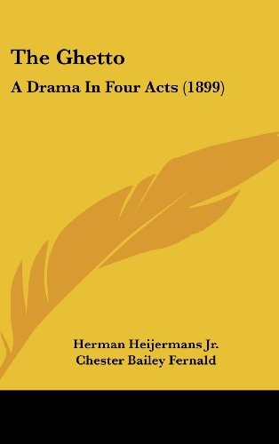 The Ghetto: A Drama in Four Acts