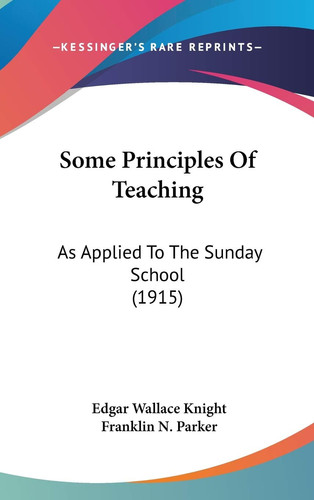 Some Principles of Teaching: As Applied to the Sunday School