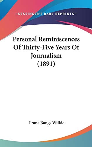Personal Reminiscences of Thirty-five Years of Journalism