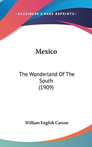 Mexico: The Wonderland of the South