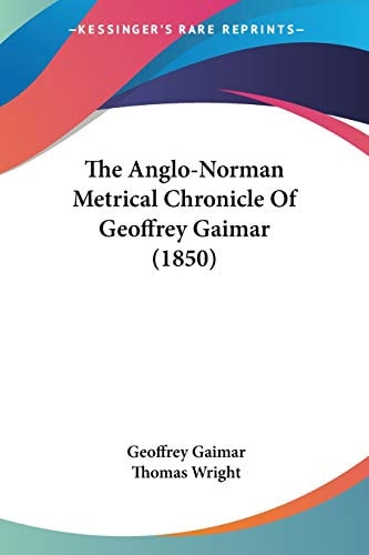 The Anglo-Norman Metrical Chronicle Of Geoffrey Gaimar (1850)